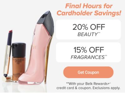 An assortment of perfumes and beauty products. Just for cardholders! Today only. 20% off beauty and 15% off fragrances with your Belk Rewards Plus credit card and coupon. Exclusions apply.