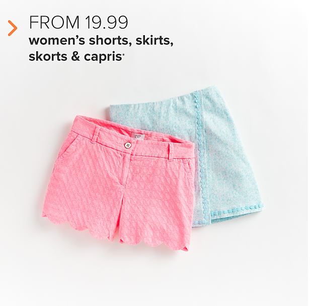 A pair of pink shorts and a blue skirt. From $19.99 women's shorts, skirts, skorts and denim. 