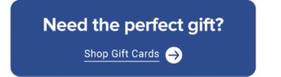 Need the perfect gift? Shop gift cards.