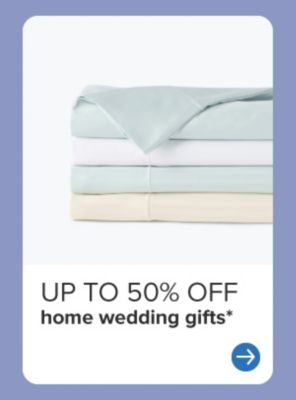 A stack of bed sheets. Up to 50% off. Home wedding gifts.