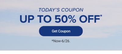 Today's coupon. Up to 50% off. Get coupon. Now through June 26.