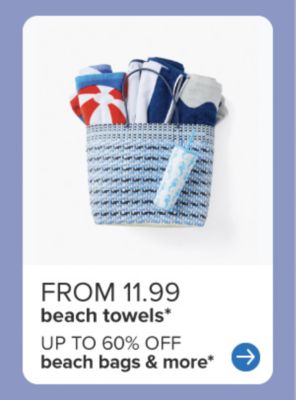 An image of a beach bag full of all the beach day necessities. From 11.99 beach towels. Up to 60% off beach bags & more.