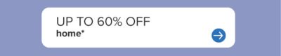 Up to 60% off home.