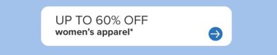 Up to 60% off women's apparel.