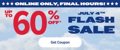 Online only, final hours. Up to 60% off. July fourth flash sale. Get coupon.