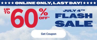 Online only, last day. Up to 60% off. July fourth flash sale. Get coupon.