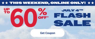 This weekend, online only. Up to 60% off. July fourth flash sale. Get coupon.