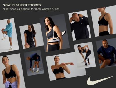 Now in select stores. Nike shoes and apparel for men, women and kids'. Nike logo. Various people in Nike clothing and shoes. Find a store.