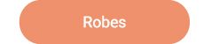 Robes