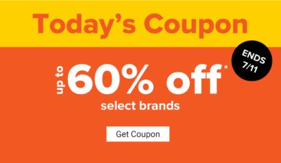 Today's Coupon - Up to 60% off select brands. Ends 7/11. Get Coupon.