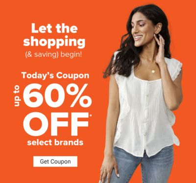 Today's Coupon - Up to 60% off select brands. Ends 7/11. Get Coupon.