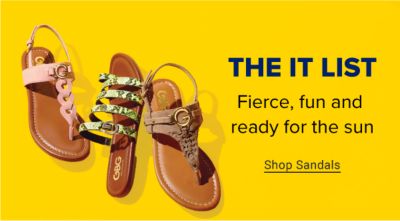 The It List. Fierce, fun and ready for the sun. Shop Sandals.