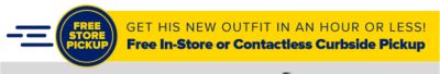 Get his new outfit in an hour or less! Free In-Store or Contactless Curbside Pickup.