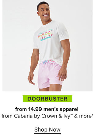 A man in a white tee and pink shorts. Doorbuster, from 14.99 men's apparel from Cabana by Crown and Ivy and more. Shop now. 