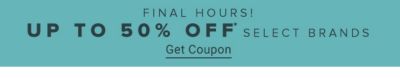 Now through July 9th. Up to 50% off select brands. Get coupon.