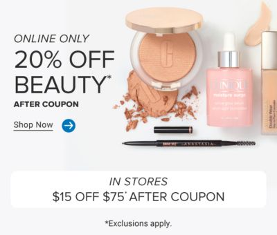 Assorted beauty products. Online only, 20% off beauty after coupon. Shop now. In stores, $15 off $75 after coupon. Exclusions apply. Now through July 13.