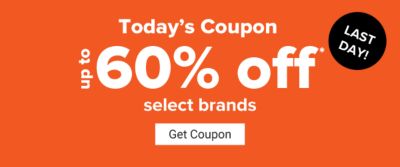 Last Day! Today's Coupon - Up to 60% off select brands. Get Coupon.