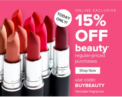 Today Only! Online Exclusive. 15% off beauty* regular-priced purchases. Use code: BUYBEAUTY. *excludes fragrances. Shop Now.
