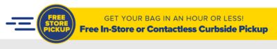 Get your bag in an hour or less! Free In-Store or Contactless Curbside Pickup.