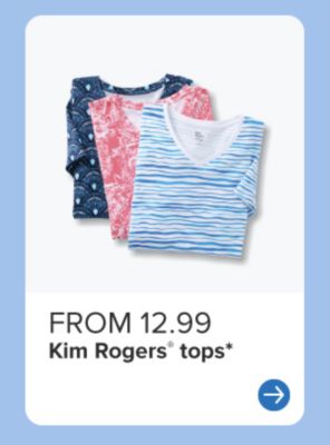 From 12.99 Kim Rogers tops. Stack of folded tops in coral, navy, and striped patterns. 