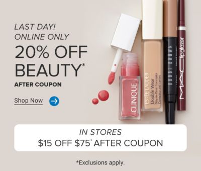 An assortment of beauty products. Last day! 15% off beauty after coupon. Shop now. Exclusions apply.