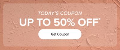 Today's coupon, up to 50% off. Get coupon.