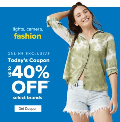 Lights, camera, fashion - Online Exclusive - Today's coupon: Up to 40% off select brands. Get Coupon.
