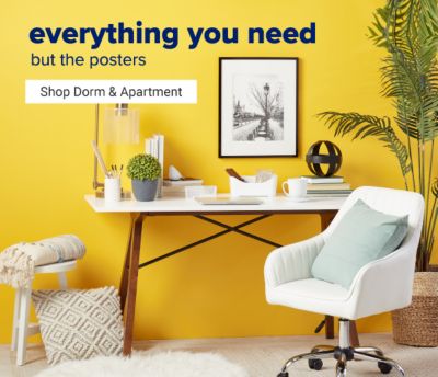 Everything you need but the posters. Shop Dorm & Apartment.
