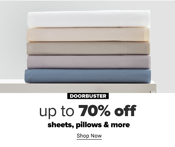 Doorbuster - Up to 70% off sheets, pillows & more. Shop Now.