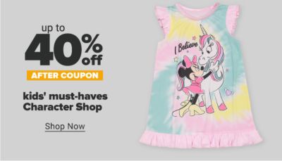 Up to 40% off after coupon kids must-haves Character Shop. Shop Now.