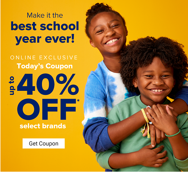 make it the best school year ever! Online Exclusive - Today's coupon: Up to 40% off select brands. Get Coupon.