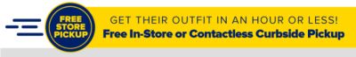 Get their outfit in an hour or less! Free In-Store or contactless Curbside Pickup.