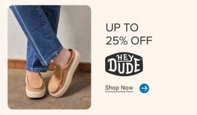 Up to 25% off Hey Dude. Shop now.