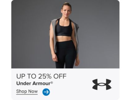 Up to 25% off Under Armour. Shop now. A woman in a black sports bra and black leggings.