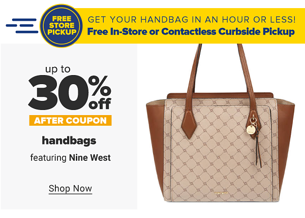 Get your handbag in an hour or less! Free In-Store or contactless Curbside Pickup. Up to 30% off after coupon handbags featuring Nine West. Shop Now.