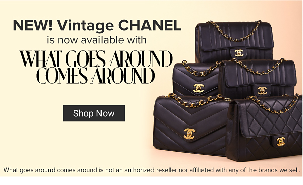 NEW! Vintage Chanel is now available with What Goes Around Comes Around. *What goes around comes around is not an authorized reseller nor affiliated with any of the brands we sell. Shop Now.