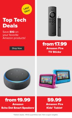 Top Tech Deals - Save BIG on your favorite Amazon products. Shop Now. From 17.99 Amazon Fire TV Sticks. From 19.99 Amazon Echo Dot Smart Speakers. 59.99 Amazon Fire Kids' Tablet. Select styles. While quantities last. not coupon eligible.