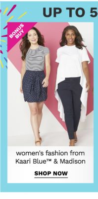 Bonus Buy - Up to 50% off women's fashion from Kaari Blue™ & Madison. Shop Now.
