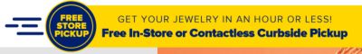 Get your jewelry in an hour or less! Free In-Store or Contactless Curbside Pickup.