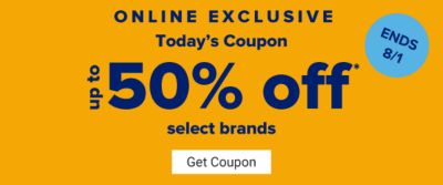 Online Exclusive. Today's Coupon - Up to 50% off select brands. Ends 8/1. Get Coupon.