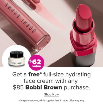 Get a free* full-size hydrating face cream with any $85 Bobbi Brown purchase. $62 value. *One per customer, while supplies last. In store offer may vary. Shop Now.