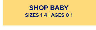 Shop baby. Sizes 1 to 4, ages 0 to 1.