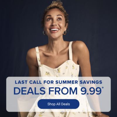 A woman in a floral dress. Last call for summer savings. Deals from 9.99. Shop all deals.