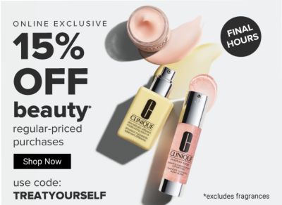 Final Hours. Online Exclusive - 15% off beauty regular-priced purchases. Use code: TREATYOURSELF. *excludes fragrances. Shop Now.