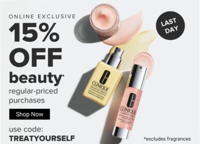 Last Day. Online Exclusive - 15% off beauty refular-priced purchases. Use code: TREATYOURSELF. *excludes fragrances. Shop Now.