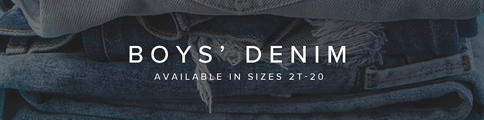 A stack of jeans. Boys' denim. Available in sizes 2T to 20. 