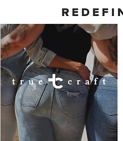 Redefine your denim with our top brands. A man in a camo button up top and blue jeans, and a woman with a white top and blue jeans. True Craft. 