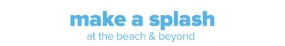 Weekly Spotlight - Make a Splash at the beach & beyond.
