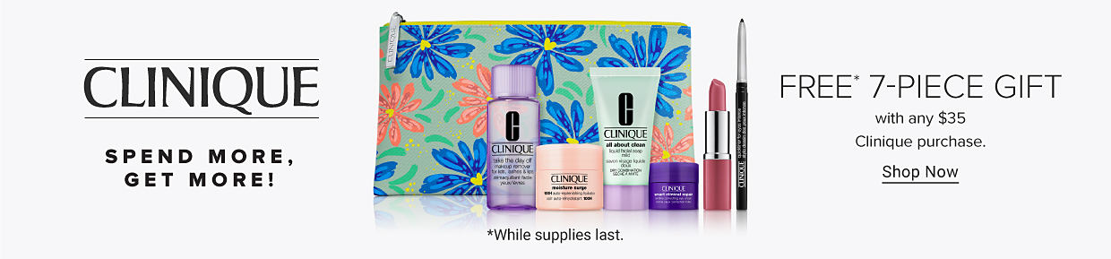 A green makeup bag with blue and pink flowers and a variety of skincare and makeup products in front of it. The Clinique logo. Spend more, get more! Free 7 piece gift with any $35 Clinique purchase. Shop now. While supplies last.