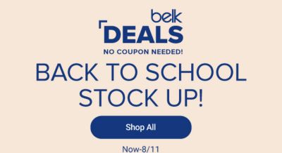 Belk deals logo. Back to school stock up. Shop all.